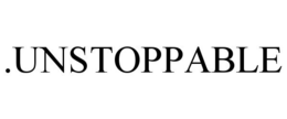 .UNSTOPPABLE