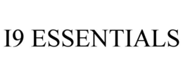 I9 ESSENTIALS