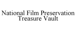 NATIONAL FILM PRESERVATION TREASURE VAULT