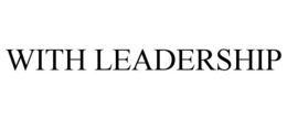 WITH LEADERSHIP