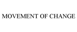 MOVEMENT OF CHANGE