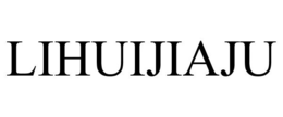 LIHUIJIAJU