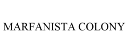 MARFANISTA COLONY