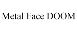 METAL FACE DOOM