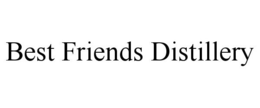 BEST FRIENDS DISTILLERY