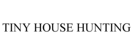 TINY HOUSE HUNTING