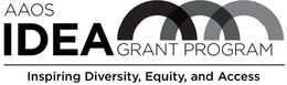 AAOS IDEA GRANT PROGRAM INSPIRING DIVERSITY, EQUITY, AND ACCESS