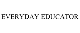 EVERYDAY EDUCATOR