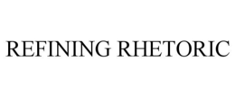 REFINING RHETORIC