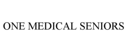 ONE MEDICAL SENIORS
