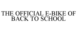 THE OFFICIAL E-BIKE OF BACK TO SCHOOL
