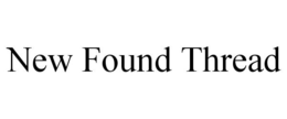 NEW FOUND THREAD