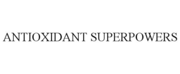 ANTIOXIDANT SUPERPOWERS