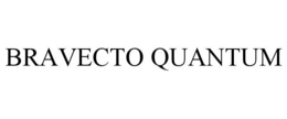 BRAVECTO QUANTUM