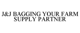 J&J BAGGING YOUR FARM SUPPLY PARTNER