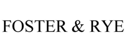 FOSTER & RYE