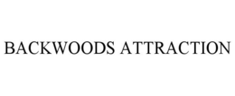 BACKWOODS ATTRACTION