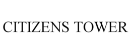 CITIZENS TOWER