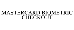 MASTERCARD BIOMETRIC CHECKOUT