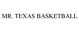 MR. TEXAS BASKETBALL