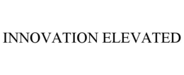 INNOVATION ELEVATED