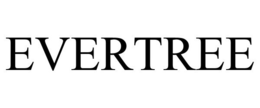EVERTREE