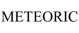 METEORIC
