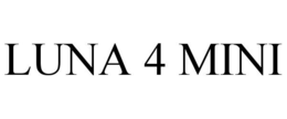 LUNA 4 MINI