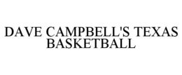 DAVE CAMPBELL'S TEXAS BASKETBALL