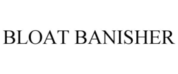 BLOAT BANISHER