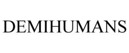 DEMIHUMANS