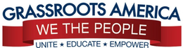 GRASSROOTS AMERICA WE THE PEOPLE UNITE EDUCATE EMPOWER