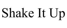 SHAKE IT UP