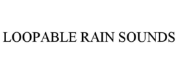 LOOPABLE RAIN SOUNDS
