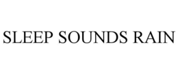 SLEEP SOUNDS RAIN