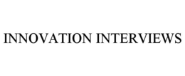 INNOVATION INTERVIEWS