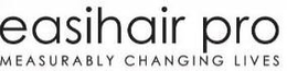 EASIHAIR PRO MEASURABLY CHANGING LIVES