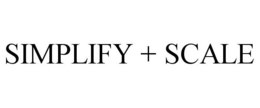 SIMPLIFY + SCALE