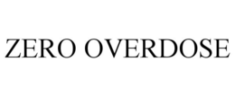 ZERO OVERDOSE