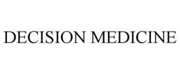 DECISION MEDICINE