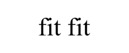 FIT FIT