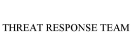 THREAT RESPONSE TEAM