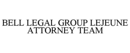 BELL LEGAL GROUP LEJEUNE ATTORNEY TEAM