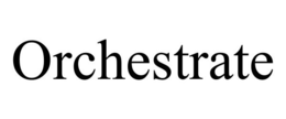 ORCHESTRATE