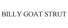 BILLY GOAT STRUT