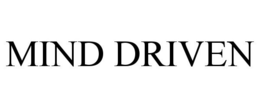 MIND DRIVEN
