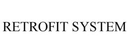 RETROFIT SYSTEM