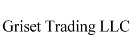 GRISET TRADING LLC