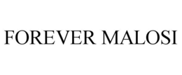FOREVER MALOSI