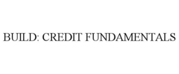 BUILD: CREDIT FUNDAMENTALS